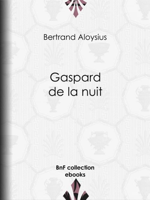 Cover of the book Gaspard de la nuit by Bertrand Aloysius, BnF collection ebooks