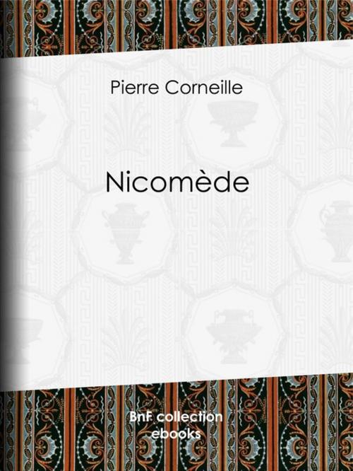 Cover of the book Nicomède by Pierre Corneille, BnF collection ebooks