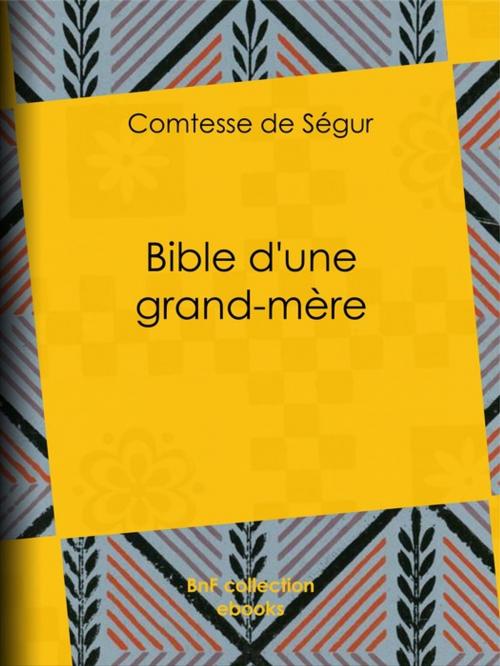 Cover of the book Bible d'une grand-mère by Comtesse de Ségur, BnF collection ebooks