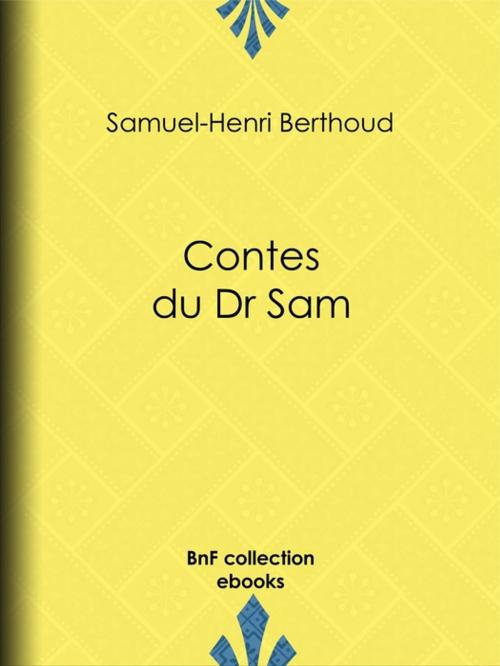 Cover of the book Contes du Dr Sam by Samuel-Henri Berthoud, BnF collection ebooks