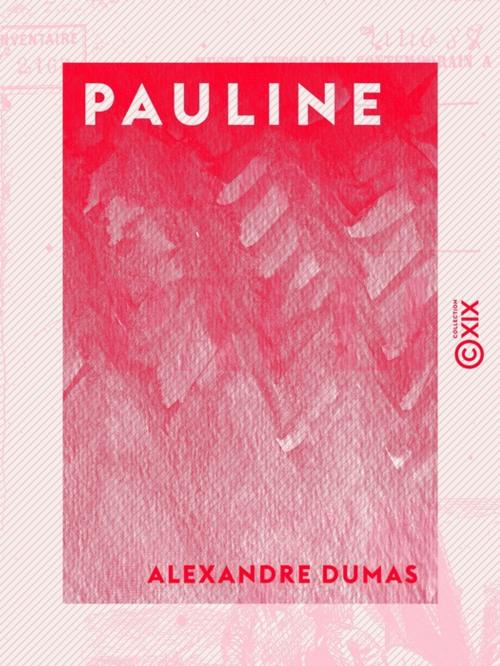 Cover of the book Pauline by Alexandre Dumas, Collection XIX