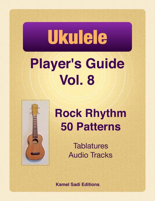 Cover of the book Ukulele Player's Guide Vol. 8 by Kamel Sadi, Kamel Sadi