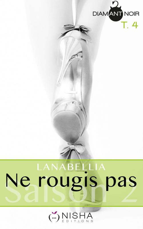 Cover of the book Ne rougis pas - Saison 2 tome 4 by Lanabellia, LES EDITIONS DE L'OPPORTUN