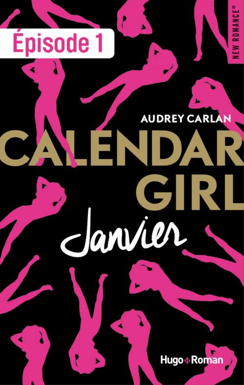 Cover of the book Calendar Girl - Janvier Episode 1 by Audrey Carlan, Hugo Publishing