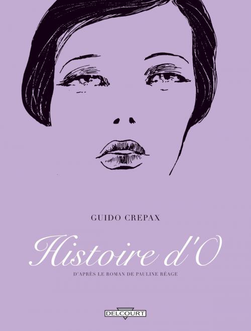Cover of the book Histoire d'O by Guido Crepax, Delcourt