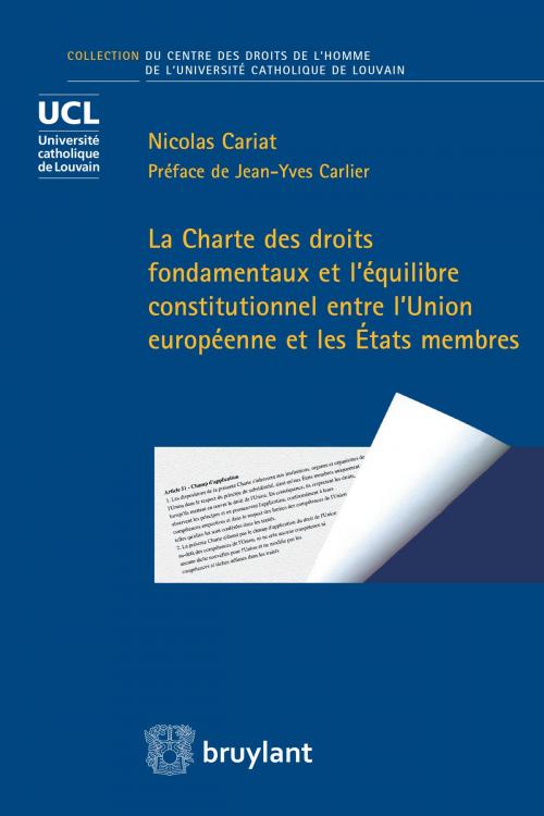 Cover of the book La Charte des droits fondamentaux et l’équilibre constitutionnel entre l’Union européenne et les États membres by Nicolas Cariat, Jean-Yves Carlier, Bruylant