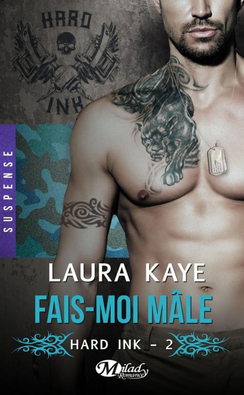 Cover of the book Fais-moi mâle by Laura Kaye, Milady