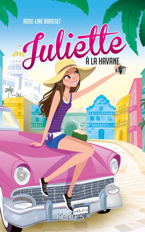 Cover of the book Juliette à La Havane by Rose-Line Brasset, Kennes Editions