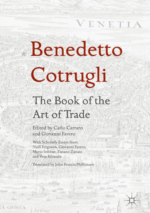 Cover of the book Benedetto Cotrugli – The Book of the Art of Trade by , Springer International Publishing