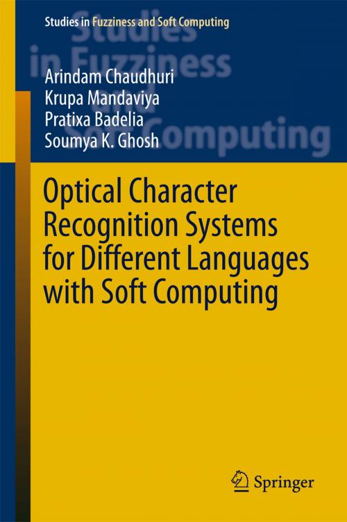 Cover of the book Optical Character Recognition Systems for Different Languages with Soft Computing by Arindam Chaudhuri, Krupa Mandaviya, Pratixa Badelia, Soumya K Ghosh, Springer International Publishing