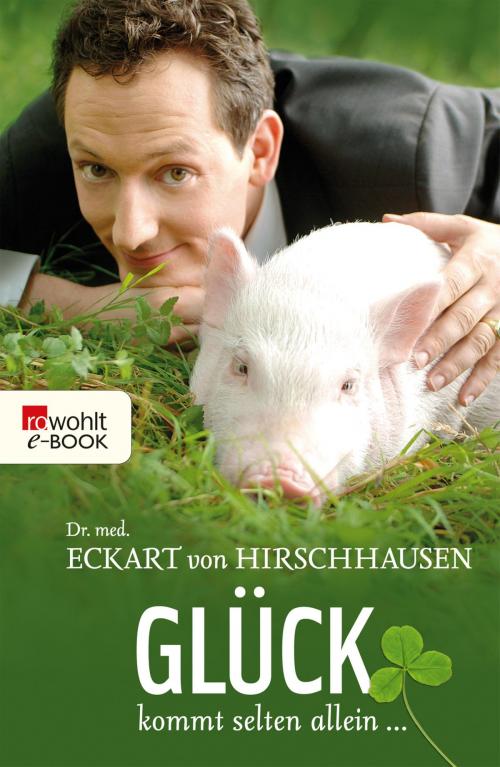 Cover of the book Glück kommt selten allein ... by Dr. med. Eckart von Hirschhausen, Rowohlt E-Book