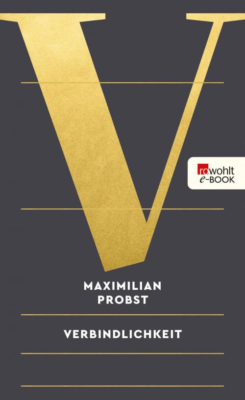 Cover of the book Verbindlichkeit by Maximilian Probst, Rowohlt E-Book