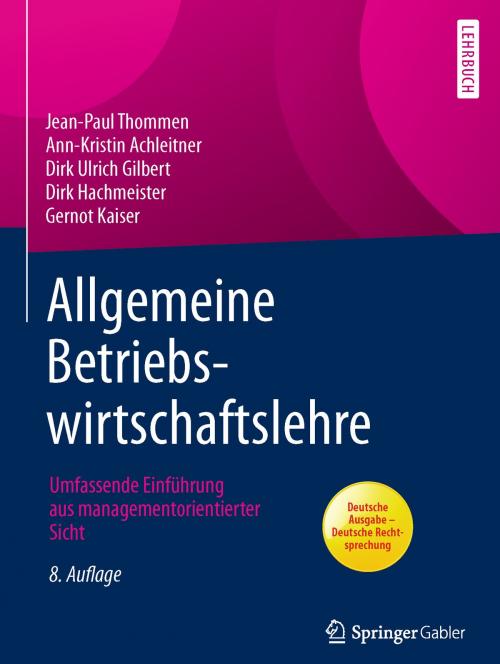 Cover of the book Allgemeine Betriebswirtschaftslehre by Jean-Paul Thommen, Ann-Kristin Achleitner, Dirk Ulrich Gilbert, Dirk Hachmeister, Gernot Kaiser, Springer Fachmedien Wiesbaden