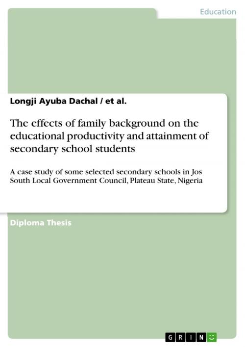 Cover of the book The effects of family background on the educational productivity and attainment of secondary school students by Longji Ayuba Dachal, GRIN Verlag