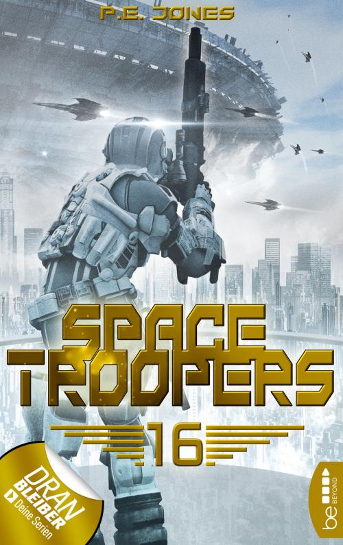 Cover of the book Space Troopers - Folge 16 by P. E. Jones, beBEYOND by Bastei Entertainment