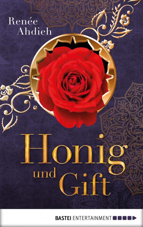 Cover of the book Honig und Gift by Renée Ahdieh, Bastei Entertainment