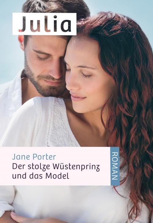 Cover of the book Der stolze Wüstenprinz und das Model by Jane Porter, CORA Verlag