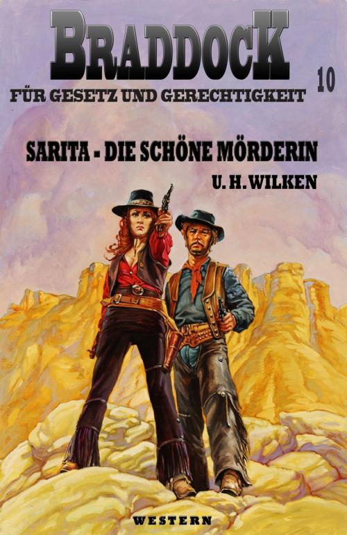 Cover of the book Braddock 10: Sarita, die schöne Mörderin by U. H. Wilken, Uksak E-Books