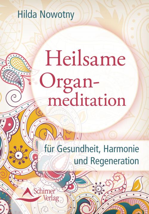Cover of the book Heilsame Organmeditation by Hilda Nowotny, Schirner Verlag