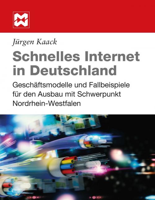 Cover of the book Schnelles Internet in Deutschland by Jürgen Kaack, Just 4 Business GmbH