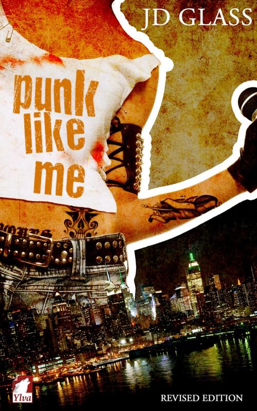 Cover of the book Punk Like Me—A Tale of an Authentic Rebel by JD Glass, Ylva Verlag e.Kfr.