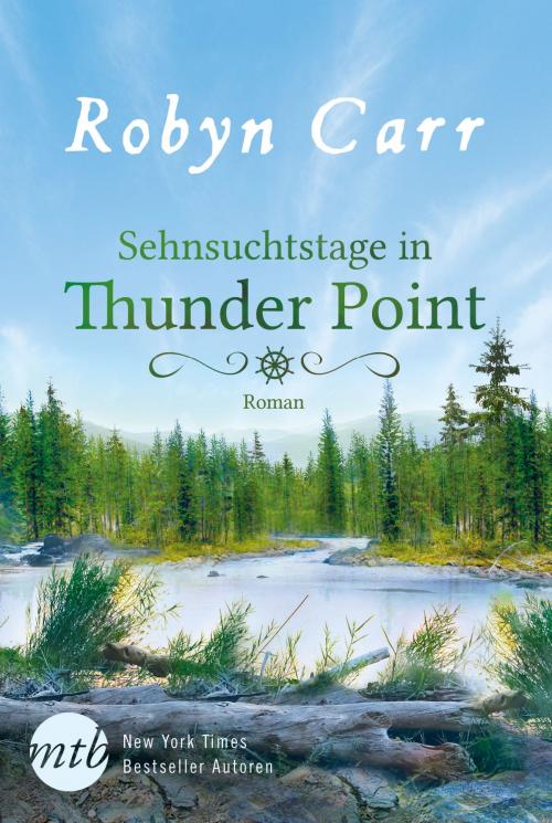 Cover of the book Sehnsuchtstage in Thunder Point by Robyn Carr, MIRA Taschenbuch
