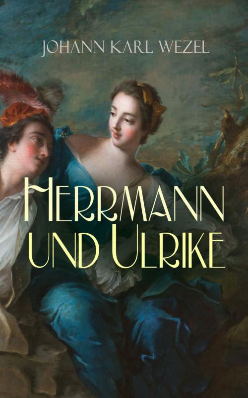 Cover of the book Herrmann und Ulrike by Johann Karl Wezel, e-artnow