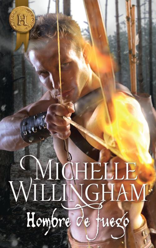 Cover of the book Hombre de fuego by Michelle Willingham, Harlequin, una división de HarperCollins Ibérica, S.A.