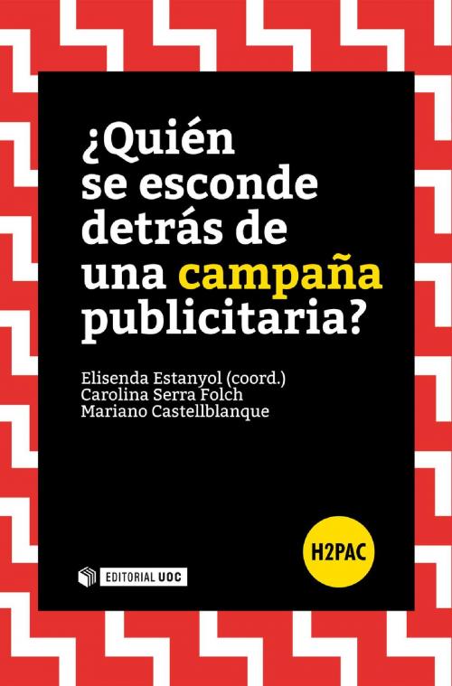 Cover of the book ¿Quién se esconde detrás de una campaña publicitaria? by Carolina Serra Folch, Elisenda Estanyol Casals, Mariano Castellblanque Ramiro, EDITORIAL UOC, S.L.