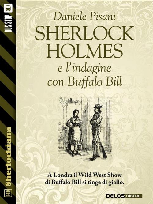 Cover of the book Sherlock Holmes e l'indagine con Buffalo Bill by Daniele Pisani, Delos Digital