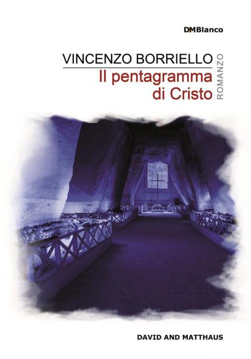 Cover of the book Il pentagramma di Cristo by Vincenzo Borriello, David and Matthaus