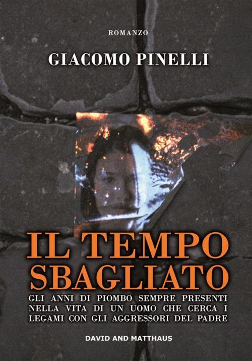 Cover of the book Il tempo sbagliato by Giacomo Pinelli, David and Matthaus