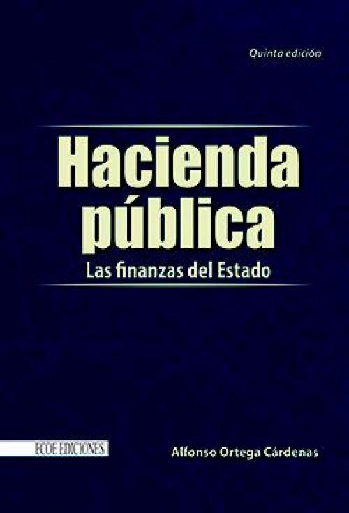 Cover of the book Hacienda pública by Alfonso Ortega Cárdenas, Alfonso Ortega Cárdenas, Ecoe Ediciones