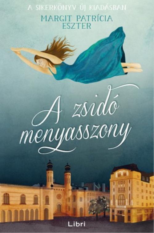 Cover of the book A zsidó menyasszony by Margit Patrícia Eszter, Libri Kiadó