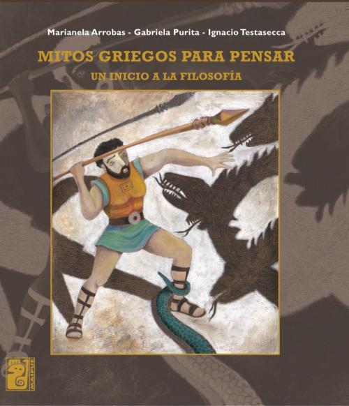 Cover of the book Mitos griegos para pensar by Marianela  Arrobas, Gabriela  Purita, Ignacio  Testasecca, Editorial Maipue
