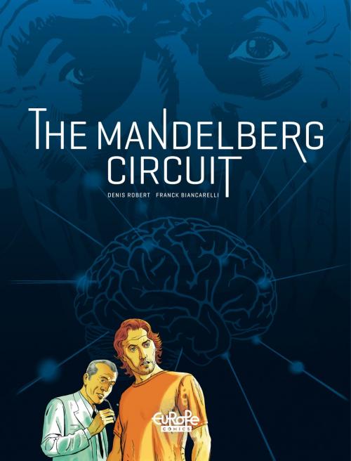 Cover of the book The Mandelberg Circuit - Volume 1 by Franck Biancarelli, Denis Robert, EUROPE COMICS