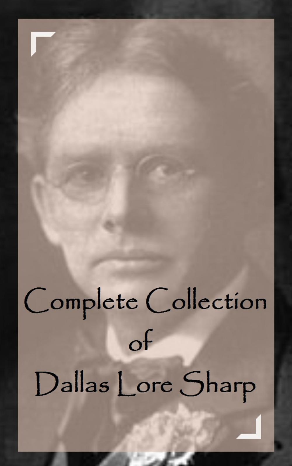 Big bigCover of Complete Collection of Dallas Lore Sharp