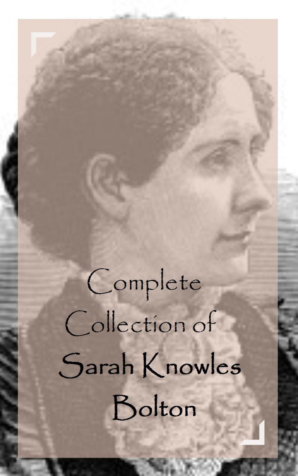 Big bigCover of Complete Collection of Sarah Knowles Bolton