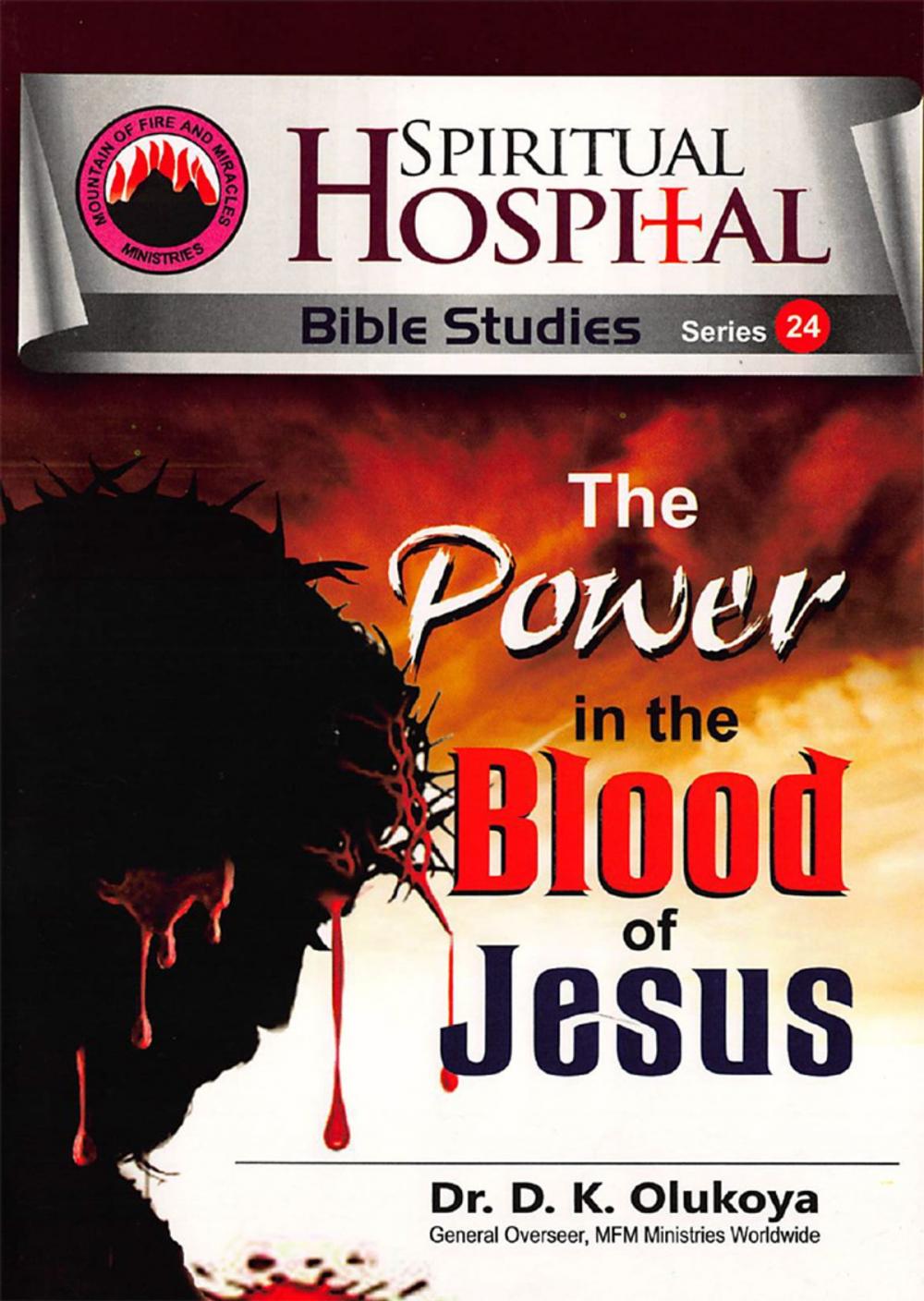 Big bigCover of The Power of the Blood of Jesus, Spiritual Hospital - Bible Studies Series 24