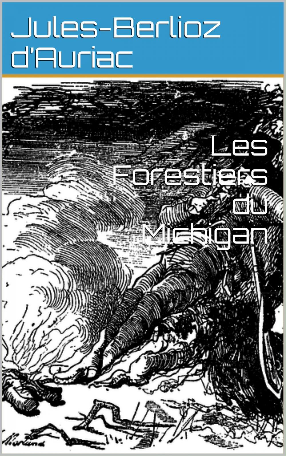 Big bigCover of Les Forestiers du Michigan