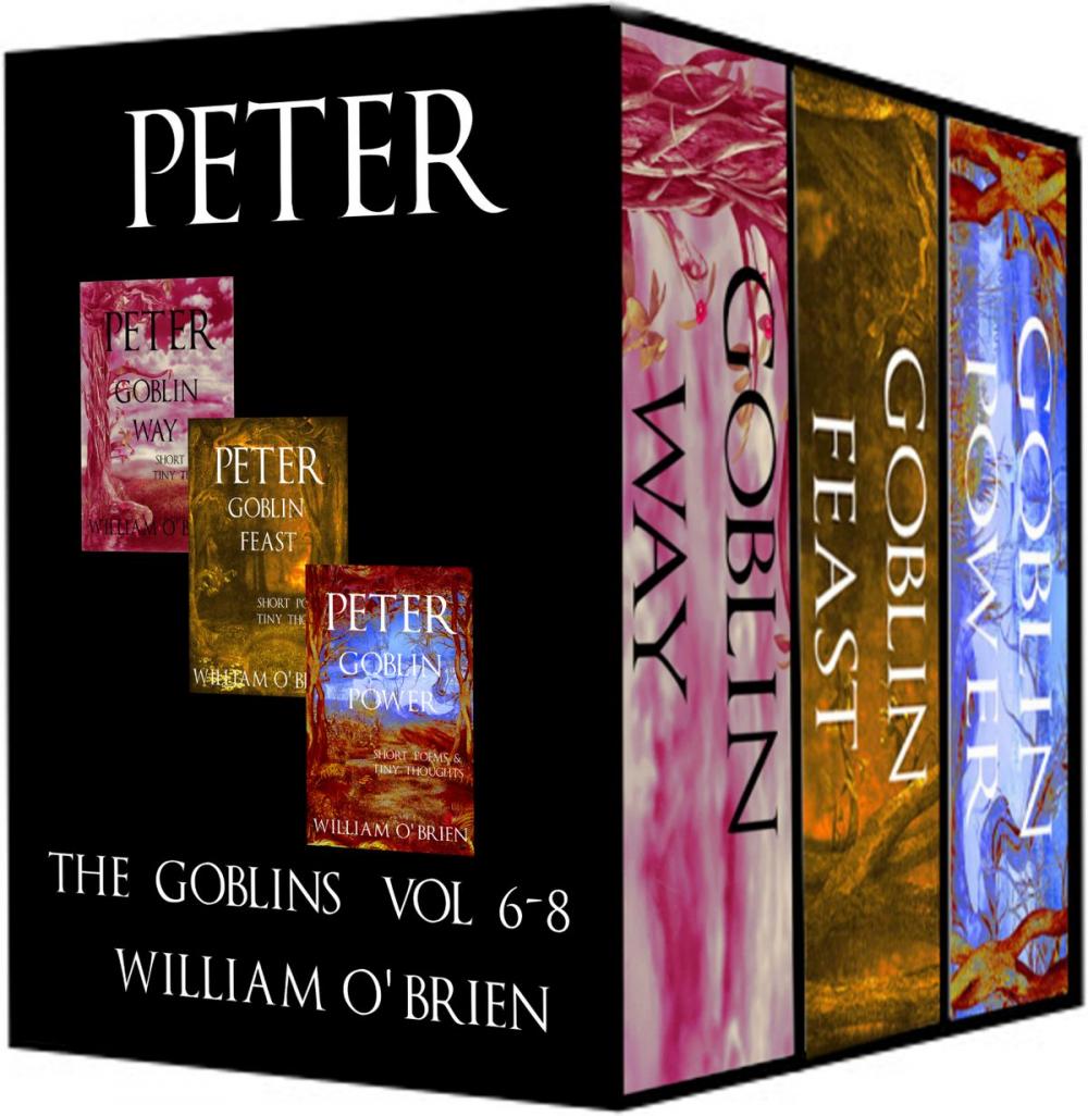 Big bigCover of Peter: The Goblins - Short Poems & Tiny Thoughts Box Set (Peter: A Darkened Fairytale, Vol 6-8)