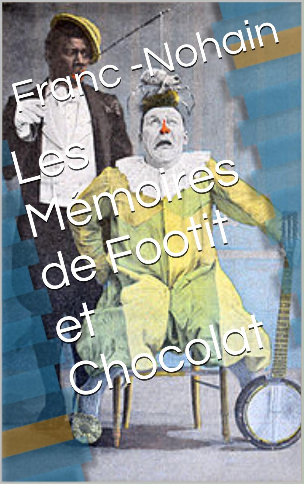 Big bigCover of Les Mémoires de Footit et Chocolat