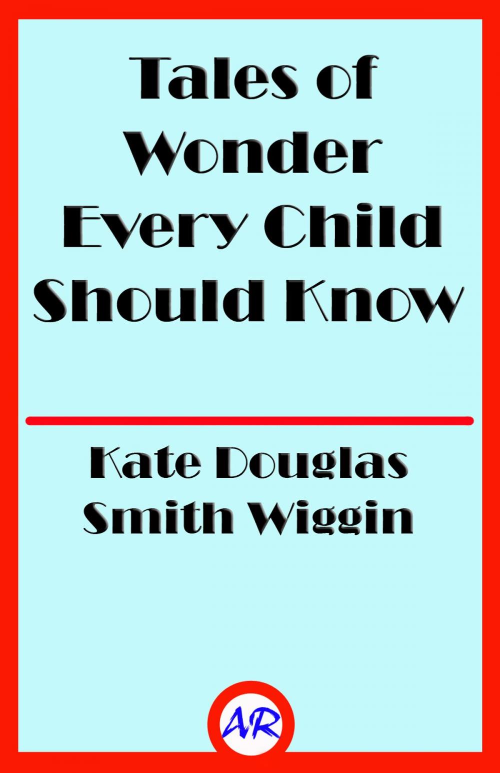 Big bigCover of Tales of Wonder Every Child Should Know (Illustrated)