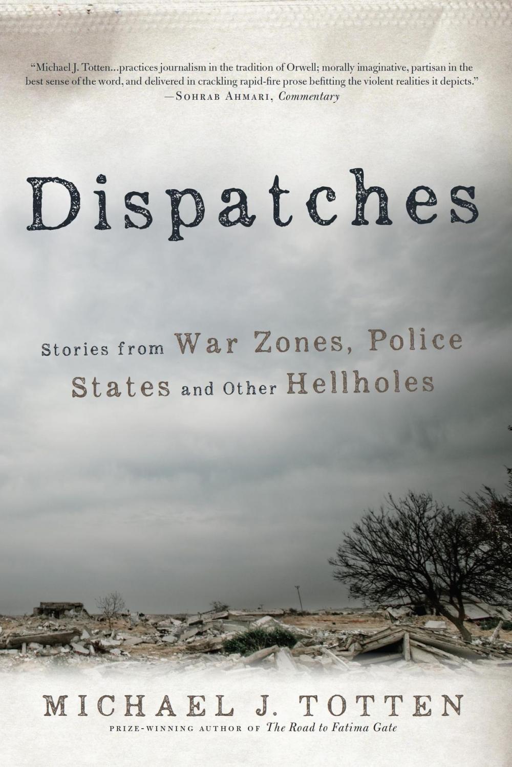 Big bigCover of Dispatches: Stories from War Zones, Police States and Other Hellholes