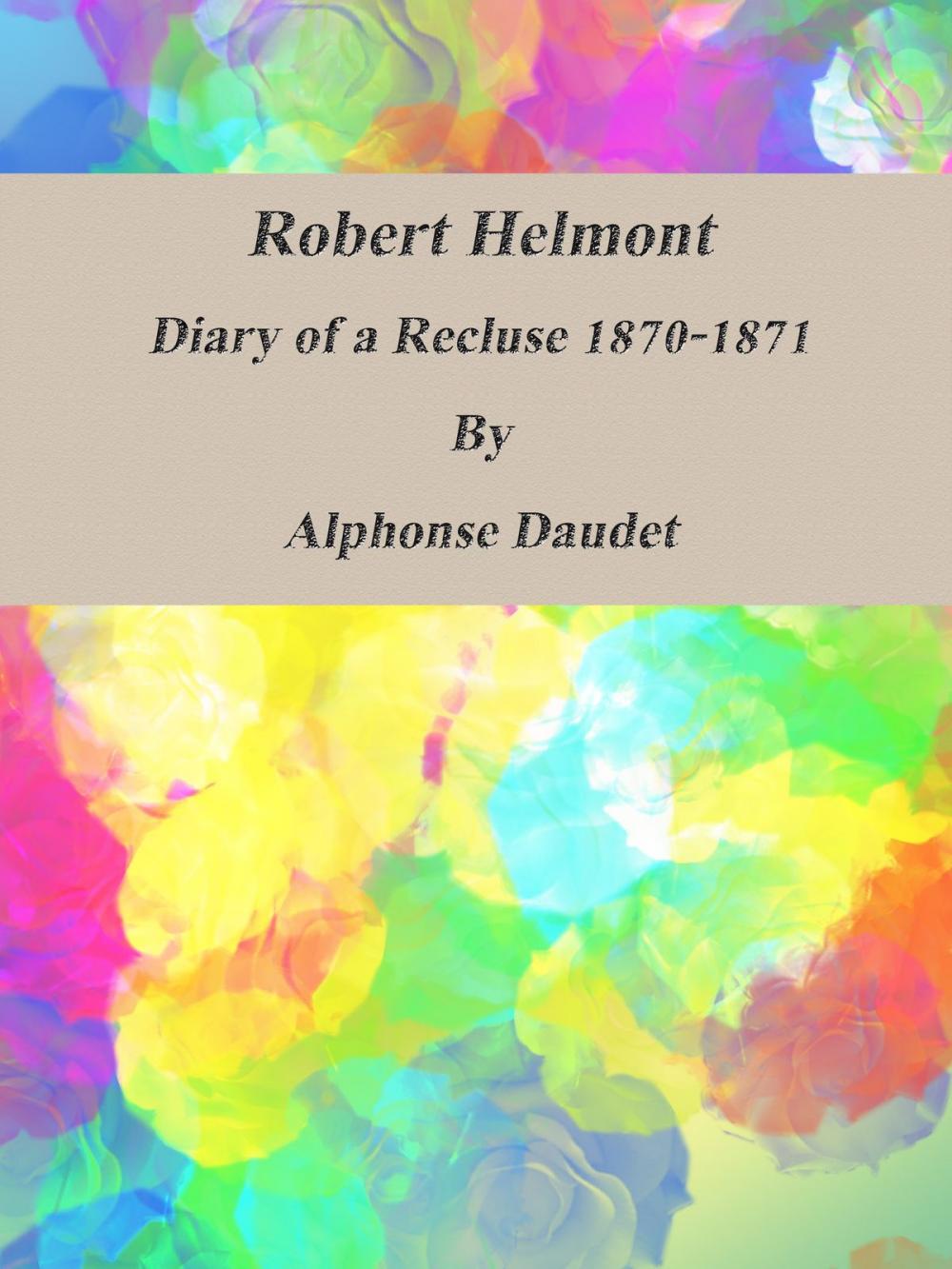 Big bigCover of Robert Helmont: Diary of a Recluse 1870-1871