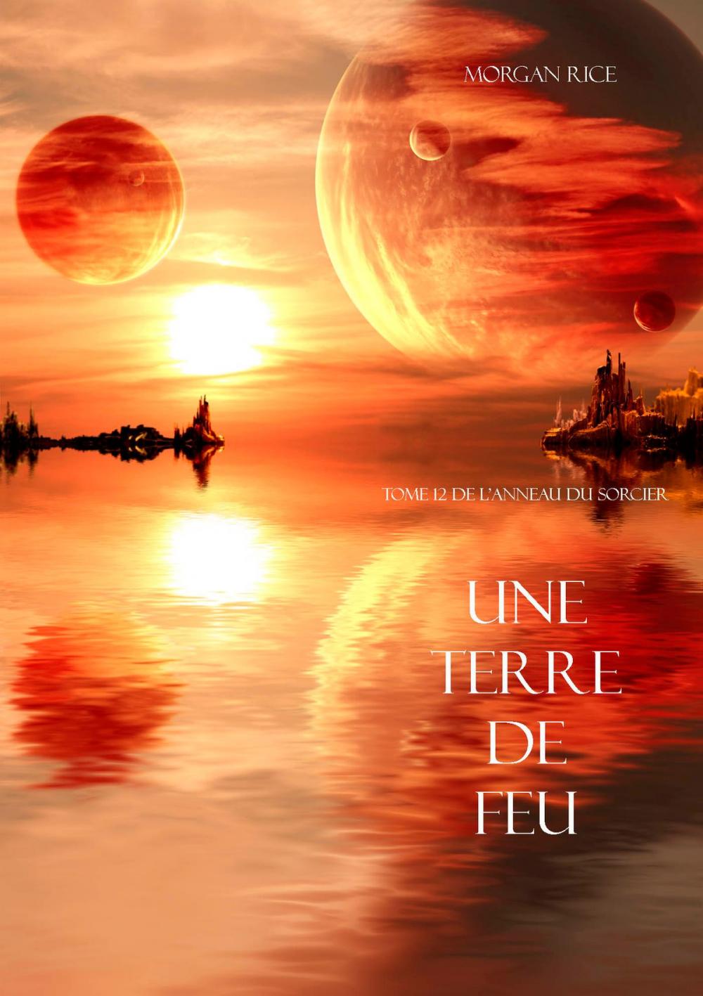 Big bigCover of Une Terre De Feu (Tome 12 de L'anneau Du Sorcier)