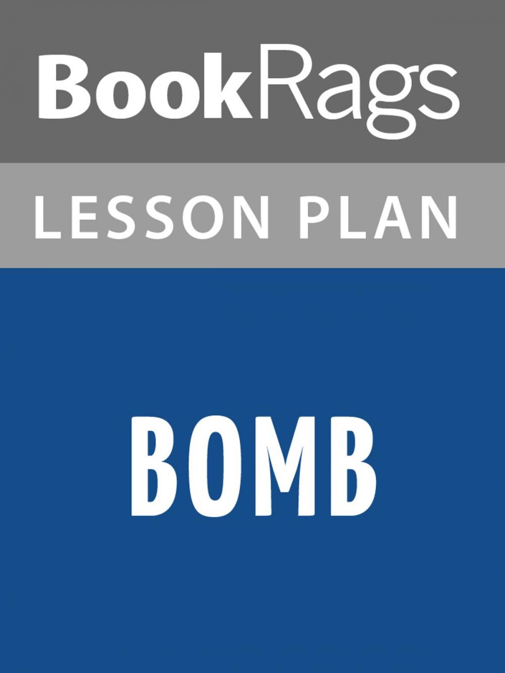 Big bigCover of Bomb Lesson Plans