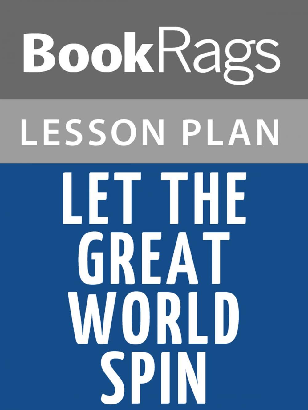 Big bigCover of Let the Great World Spin Lesson Plans