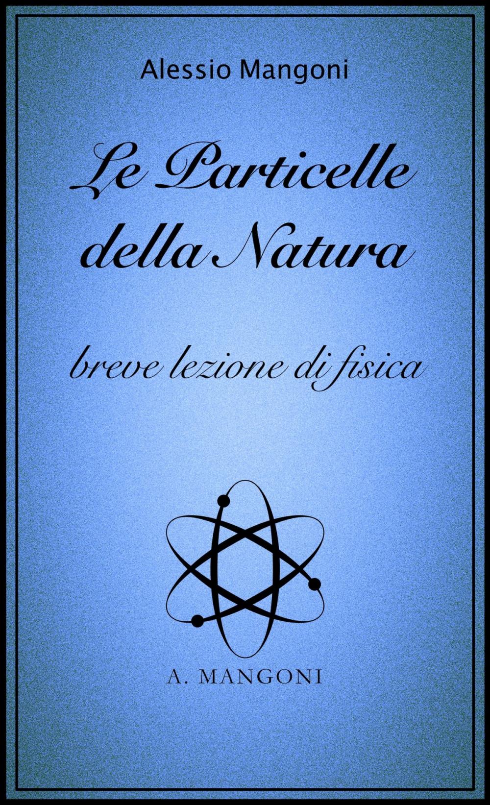 Big bigCover of Le particelle della natura, breve lezione di fisica