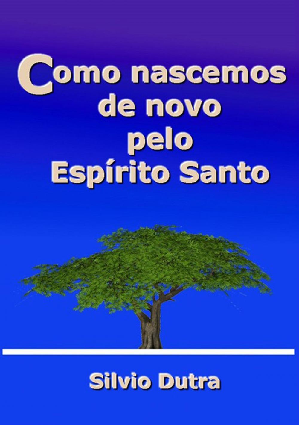 Big bigCover of Como Nascemos De Novo Pelo Espírito Santo